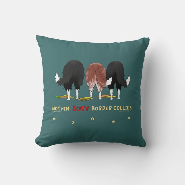 Nothin' Butt Border Collies Throw Pillow (Front)