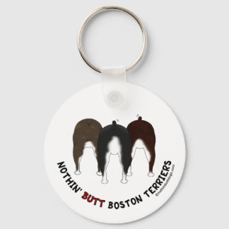 Nothin' Butt Boston Terriers Keychain