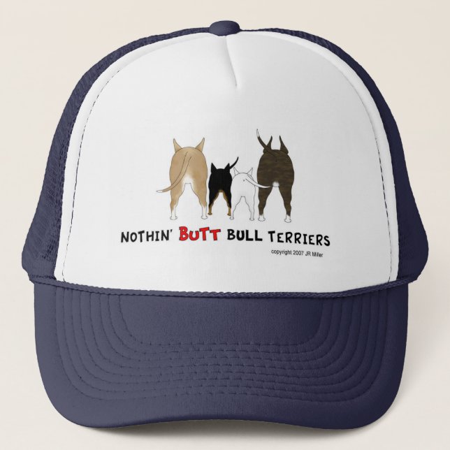 Nothin' Butt Bull Terriers Cap (Front)