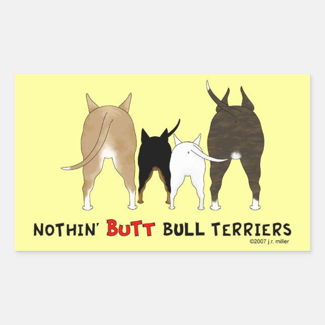 Nothin' Butt Bull Terriers Sticker (Front)