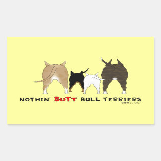 Nothin' Butt Bull Terriers Sticker