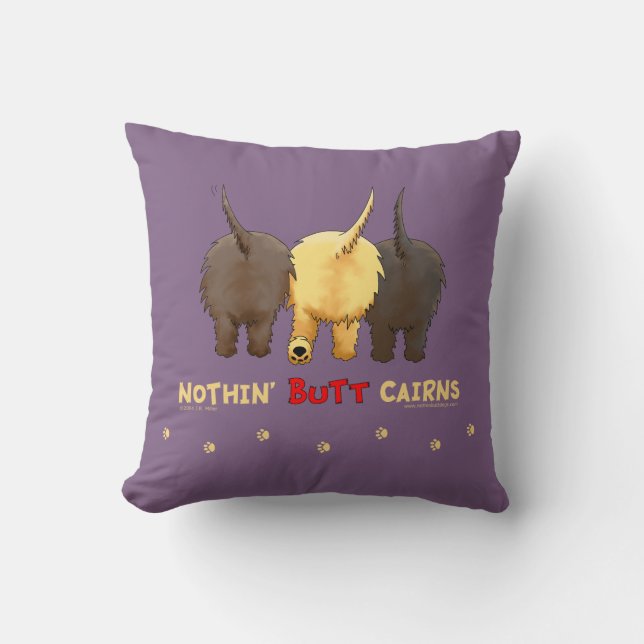 Nothin' Butt Cairns Throw Pillow (Front)