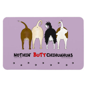 Nothin' Butt Chihuahuas Magnet