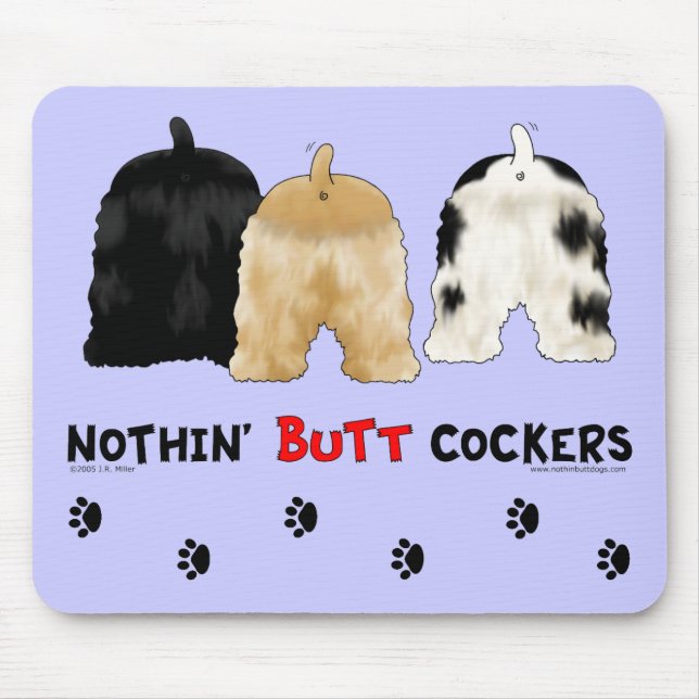 Nothin' Butt Cockers Mouse Pad (Front)