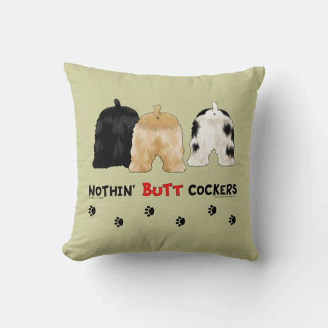 Nothin' Butt Cockers Throw Pillow (Front)