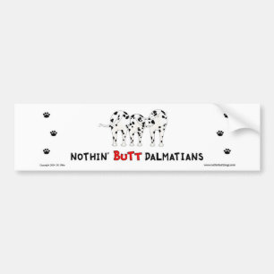 Nothin' Butt Dalmatian Bumper Stickers