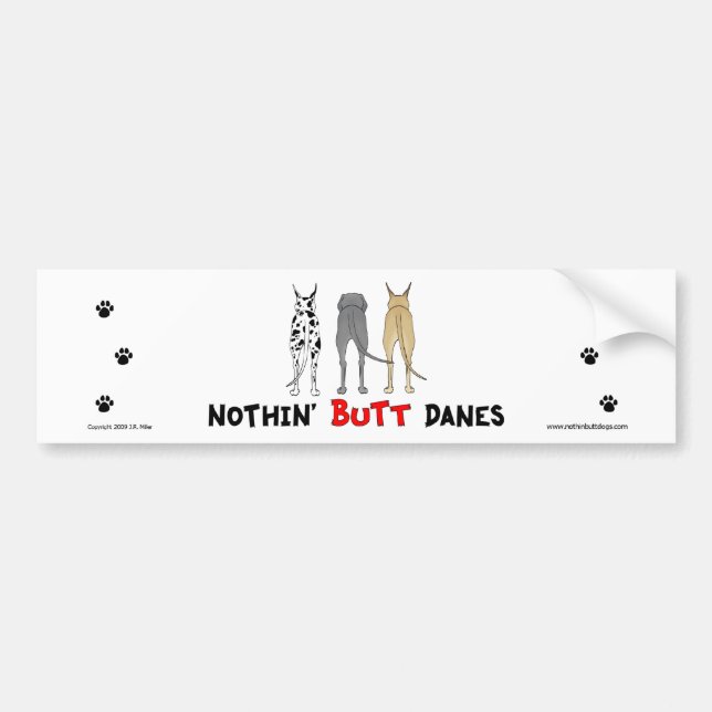Nothin' Butt Danes Bumper Sticker (Front)