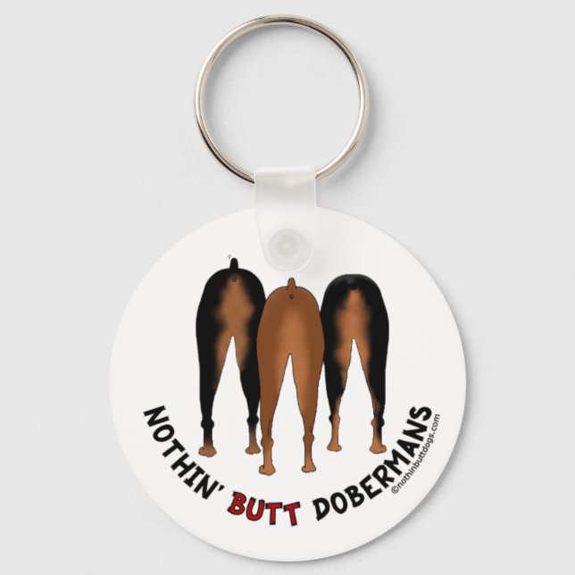 Nothin' Butt Dobermans Keychain (Front)