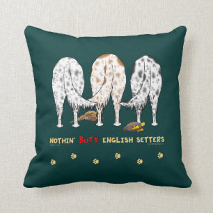 Nothin' Butt English Setters Throw Pillow