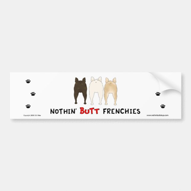 Nothin' Butt Frenchies Bumper Sticker (Front)