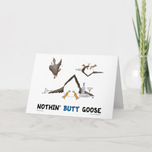 Nothin' Butt Goose Card