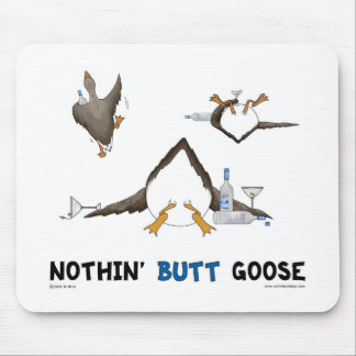 Nothin' Butt Goose Mouse Pad