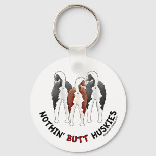 Nothin' Butt Huskies Keychain