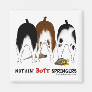 Nothin' Butt Springers Magnet