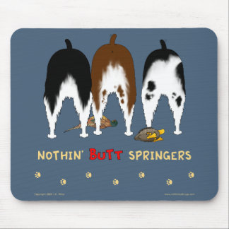 Nothin' Butt Springers Mousepad
