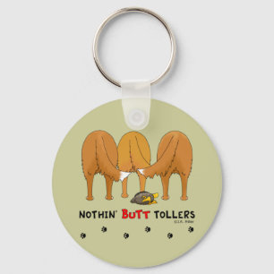 Nothin' Butt Tollers Keychain