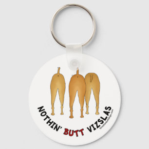 Nothin' Butt Vizslas Keychain