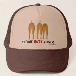 Nothin' Butt Vizslas Trucker Hat