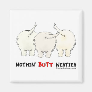 Nothin' Butt Westies Magnet