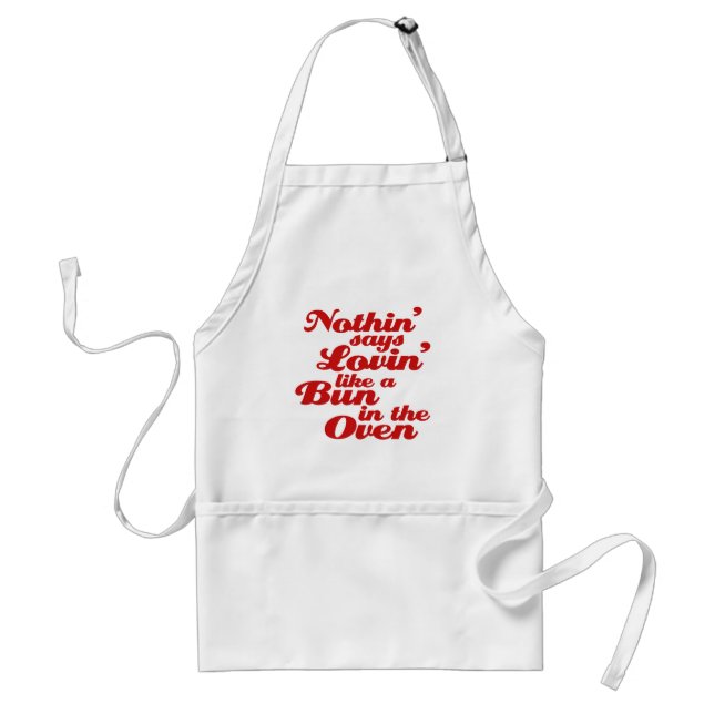 Nothin' Says Lovin' Like a Bun in the Oven Standard Apron (Front)