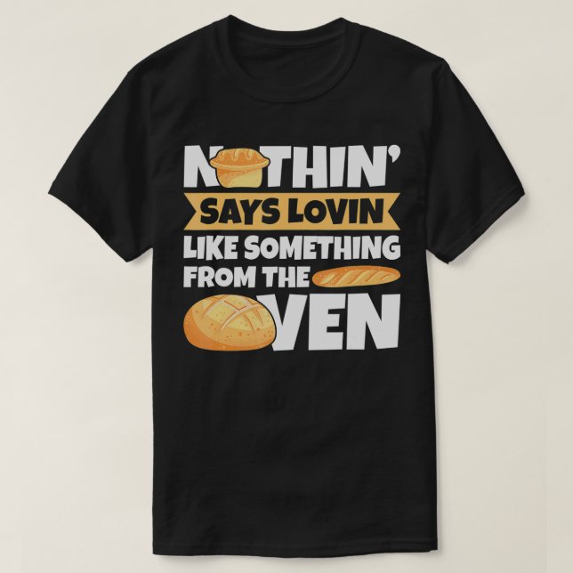 Nothin Says Lovin Like Something From the Oven Bak T-Shirt (Design Front)