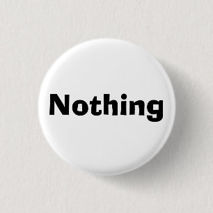 Nothing 1 Inch Round Button