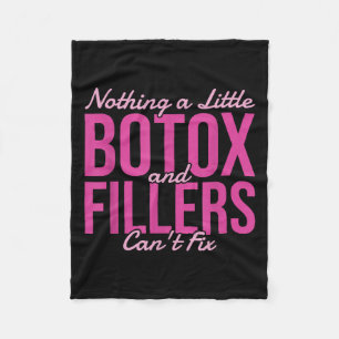 Nothing A Little Botox And Fillers Can't Fix  Fleece Blanket