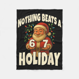 Nothing Beats A 6 7 Holiday 67 Ugly Christmas Funn Fleece Blanket