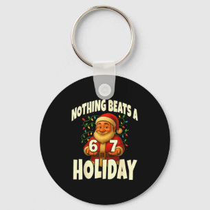 Nothing Beats A 6 7 Holiday 67 Ugly Christmas Funn Keychain