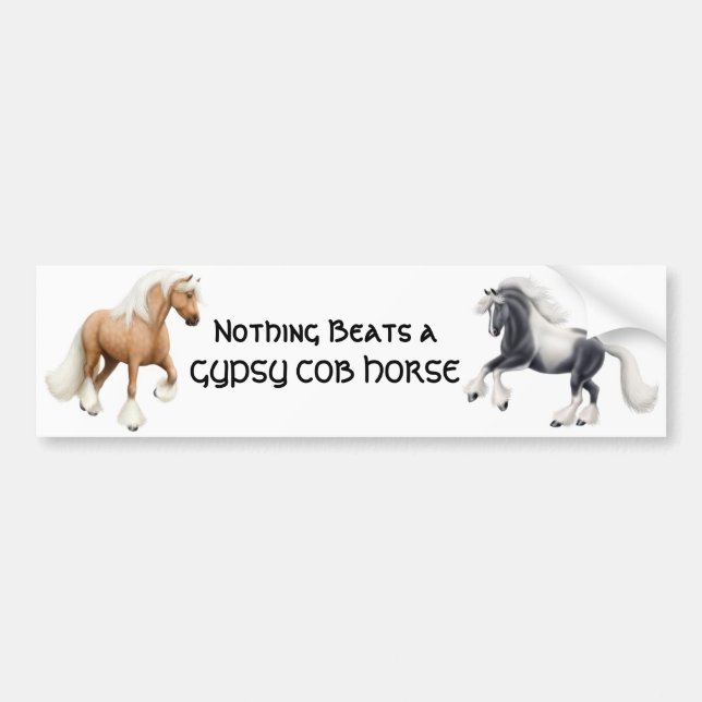 Nothing Beats a Gypsy Cob Bumper Sticker (Front)