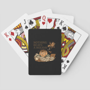 Nothing Beats A Holiday Funny Work Meme Playing Cards