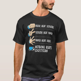 Nothing Beats Logistician Cargo Warehousing Logist T-Shirt