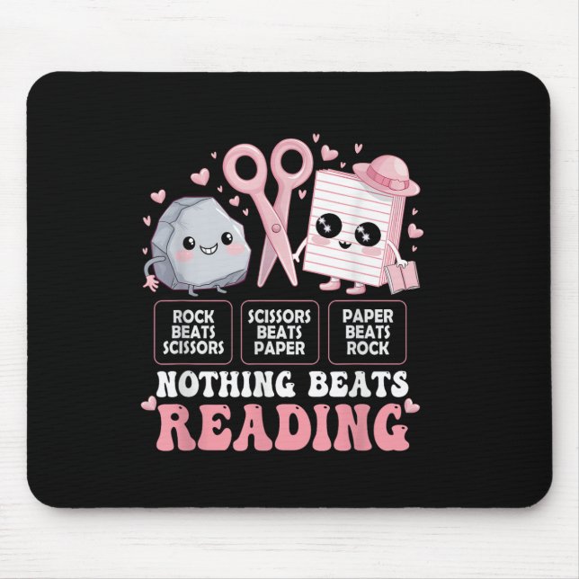Nothing Beats Reading Book Librarian Rock Paper Sc Mouse Pad (Front)
