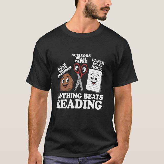 Nothing Beats Reading Rock Paper Scissors for Book T-Shirt (Front)