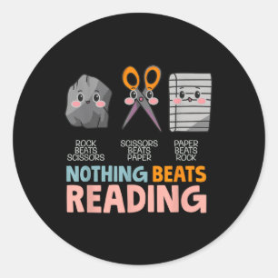 Nothing Beats Reading Rock Paper Scissors Funny  Classic Round Sticker