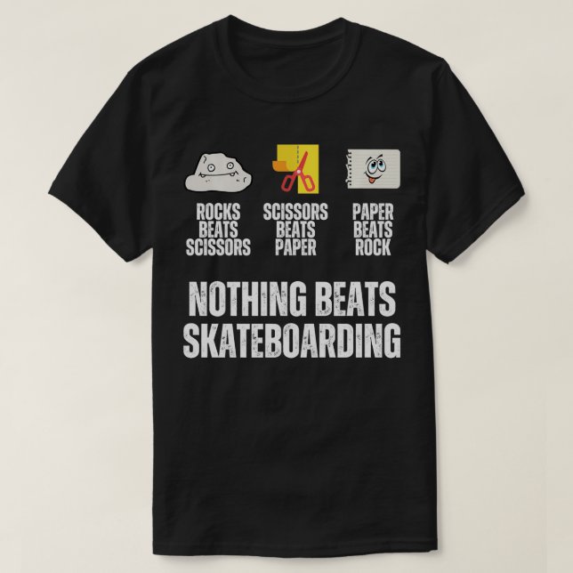 Nothing Beats Skateboarding Rock Paper Scissors Fu T-Shirt (Design Front)