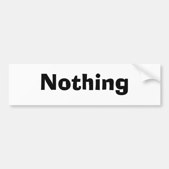 Nothing Bumper Sticker (Front)