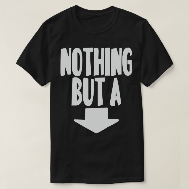 nothing but a 1 T-Shirt (Design Front)