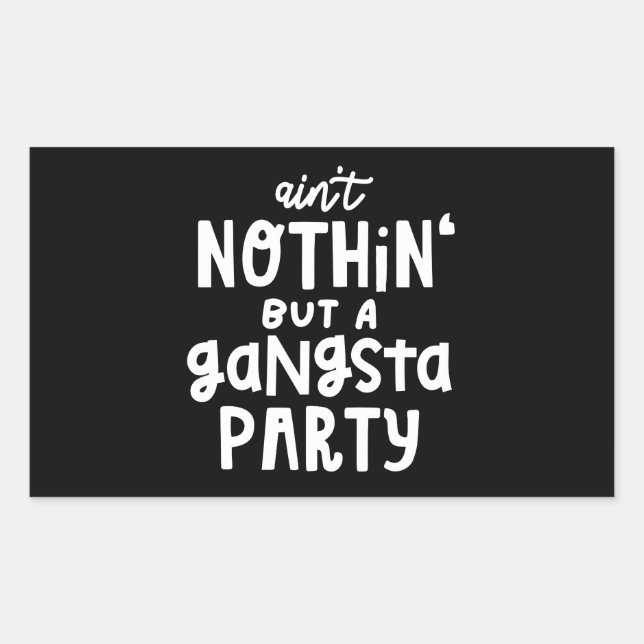 Nothing But a Gangsta Party 90s Hip Hop Rap Sticker (Front)