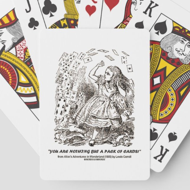 Nothing But A Pack Of Cards Wonderland Playing Crd (Let your wry Wonderland side shine with these "You Are Nothing But A Pack Of Cards" playing cards)
