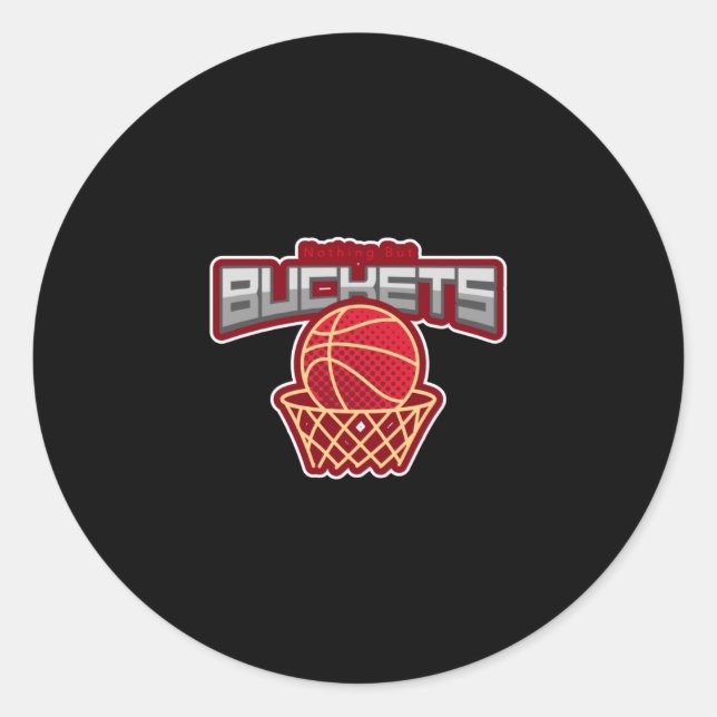 Nothing but Buckets Classic Round Sticker (Front)