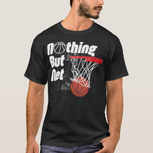 Nothing But Net The Ultimate Swish-Worthy Design T-Shirt