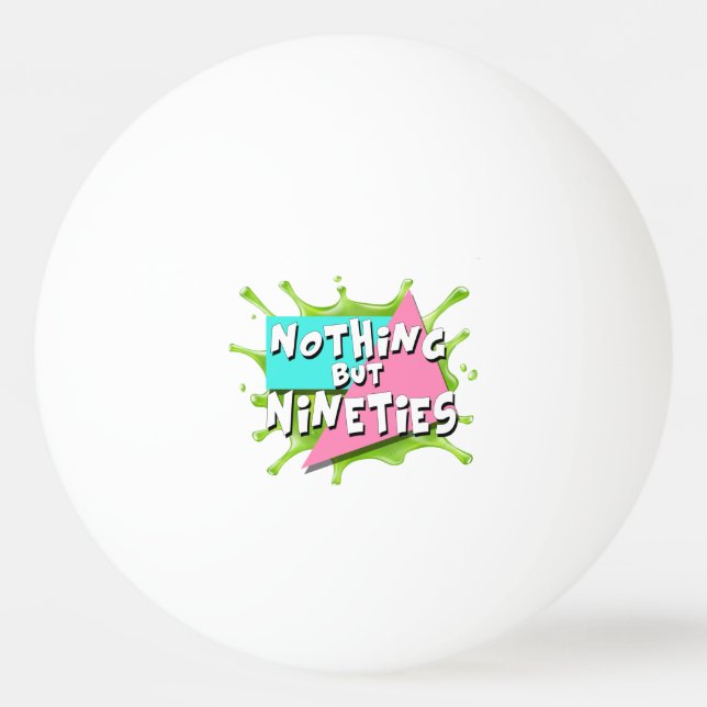 Nothing But Nineties - Ping Pong Ball (Front)