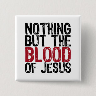 Nothing but the Blood 2 Inch Square Button