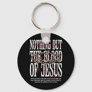 Nothing But The Blood Of Jesus Christian Bibe On Keychain