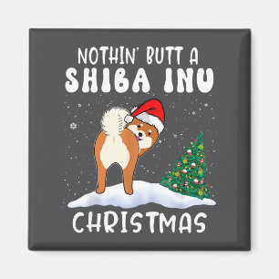 Nothing Butt A Shiba Inu Dog Christmas Funny Xmas  Magnet