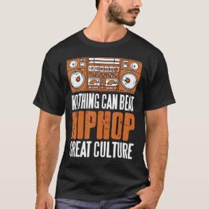 Nothing Can Beat HIPHOP Great Culture Cool Retro P T-Shirt