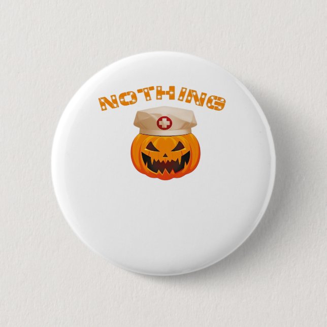 Nothing Can Scare A Nurse, Halloween Spooky Pumpki 2 Inch Round Button (Front)