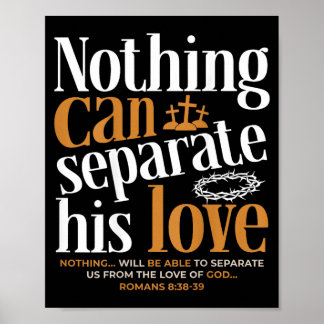 Nothing Can Sepvie Love Romans 8_38-39 Christian Poster