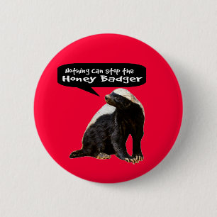 Nothing Can Stop the Honey Badger! (He speaks) 2 Inch Round Button